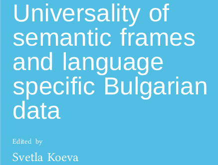 Edited volume: Universality of Semantic Frames and Language-Specific Bulgarian Data